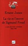 La vie et l'œuvre de Sigmund Freud